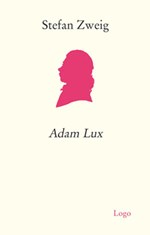 Adam Lux von Stefan Zweig